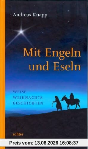 Mit Engeln und Eseln: Weise Weihnachtsgeschichten