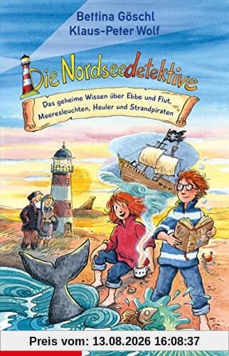 Die Nordseedetektive. Das geheime Wissen über Ebbe und Flut, Meeresleuchten, Heuler und Strandpiraten: Das geheime Wissen über Ebbe und Flut, Krabben, ... Heuler, Strandpiraten und Meeresleuchten
