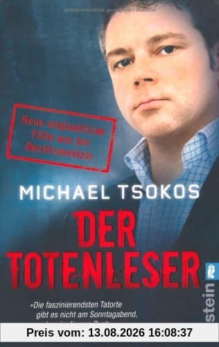 Der Totenleser: Neue unglaubliche Fälle aus der Rechtsmedizin