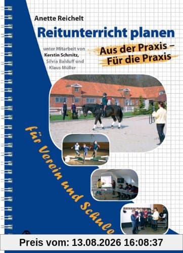 Reitunterricht planen: Aus der Praxis für die Praxis für Verein und Schule