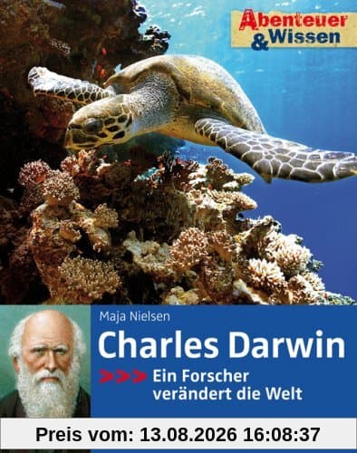Abenteuer & Wissen. Charles Darwin - Ein Forscher verändert die Welt