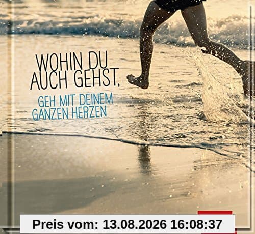 Wohin du auch gehst, geh mit deinem ganzen Herzen - u.a. zur Konfirmation, Firmung