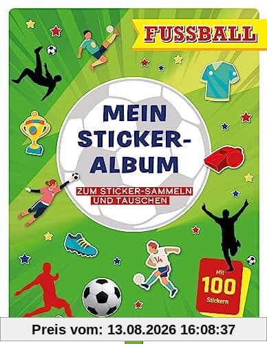 Mein Stickeralbum Fußball mit 100 Stickern: 24 beschichtete Seiten für das einfache Ablösen und Tauschen deiner Stickersammlung | Ab 3 Jahren