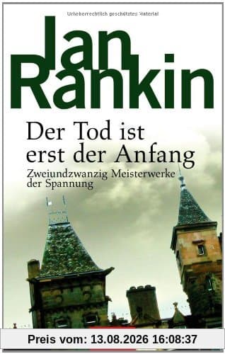 Der Tod ist erst der Anfang: Zweiundzwanzig Meisterwerke der Spannung
