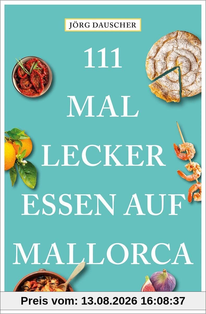 111 Mal lecker essen auf Mallorca