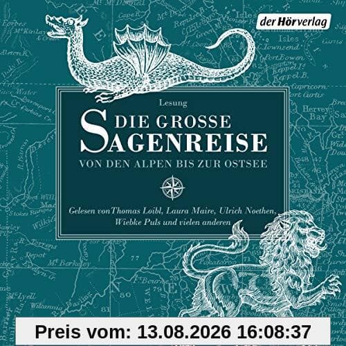 Die große Sagenreise: Von den Alpen bis zur Ostsee
