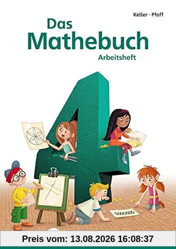 Das Mathebuch 4 - Arbeitsheft - Neuausgabe: 4. Schuljahr