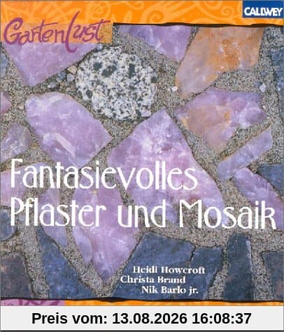 Fantasievolles Pflaster und Mosaik. Neue Ideen für Garten und Terrasse