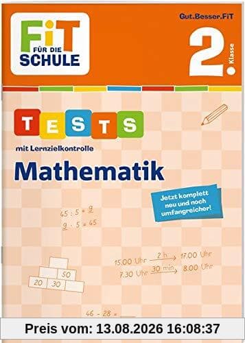 FiT FÜR DIE SCHULE. Tests mit Lernzielkontrolle. Mathematik 2. Klasse (Fit für die Schule / Das kann ich!)
