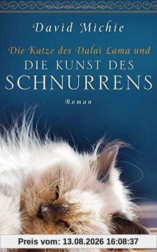 Die Katze des Dalai Lama und die Kunst des Schnurrens: Roman