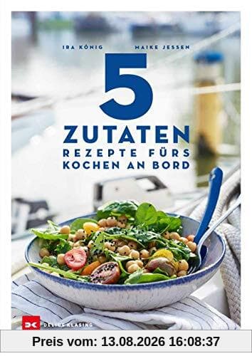 5 Zutaten: Rezepte fürs Kochen an Bord