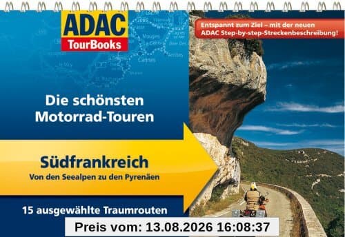 ADAC TourBooks Südfrankreich: Von den Seealpen zu den Pyrenäen: Die schönsten Motorrad-Touren