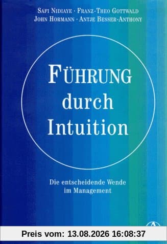 Führung durch Intuition. Die entscheidende Wende im Management