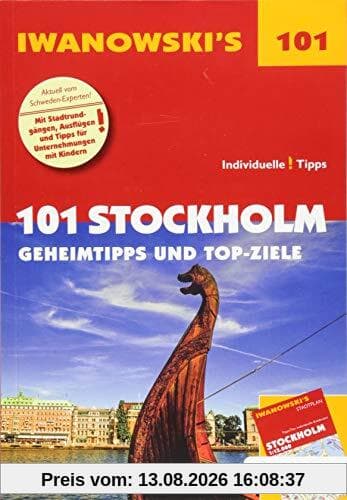 101 Stockholm - Reiseführer von Iwanowski: Geheimtipps und Top-Ziele. Mit herausnehmbarem Stadtplan (Iwanowski's 101)