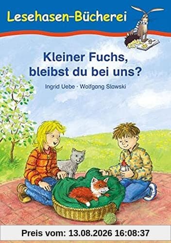 Kleiner Fuchs, bleibst du bei uns?: Schulausgabe (Lesehasen-Bücherei)