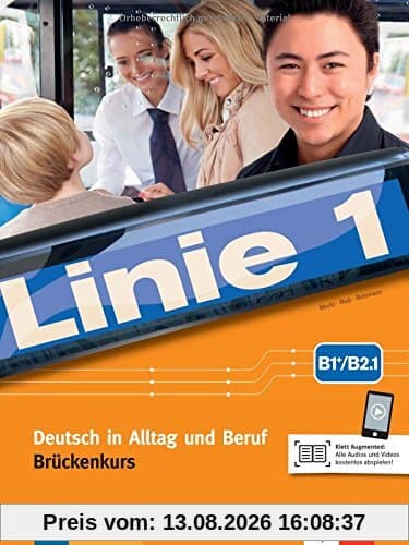 Linie 1 B1+/B2.1: Deutsch in Alltag und Beruf. Kurs- und Übungsbuch Teil 1 mit Audios und Videos (Linie 1 / Deutsch in Alltag und Beruf)