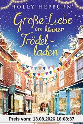 Große Liebe im kleinen Trödelladen: Roman