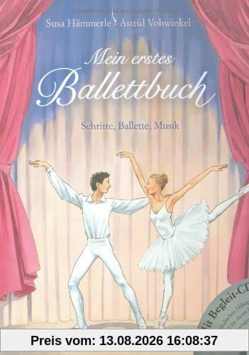 Mein erstes Ballettbuch mit CD: Schritte, Ballette, Musik