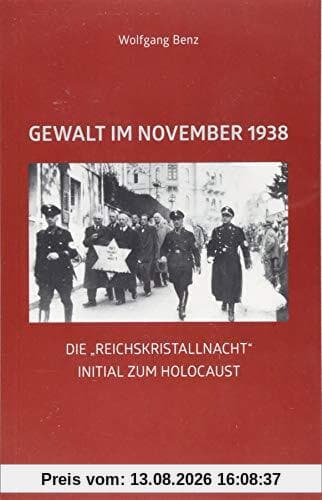 Gewalt im November 1938: Die „Reichskristallnacht“ – Initial zum Holocaust