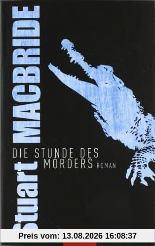 Die Stunde des Mörders: Roman