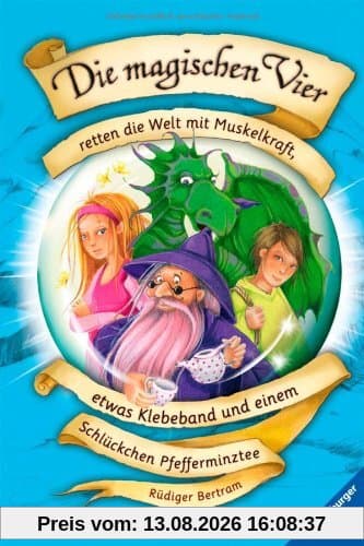 Die magischen Vier 3: Retten die Welt mit Muskelkraft, etwas Klebeband und einem Schlückchen Pfefferminztee