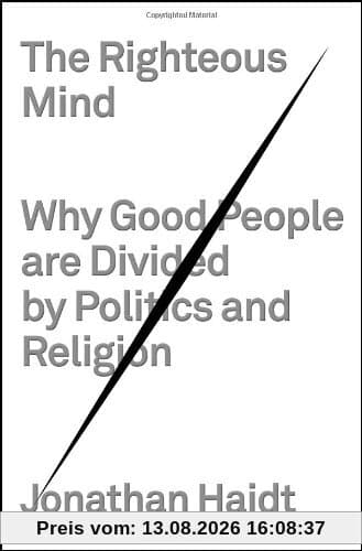 The Righteous Mind: Why Good People Are Divided by Politics and Religion
