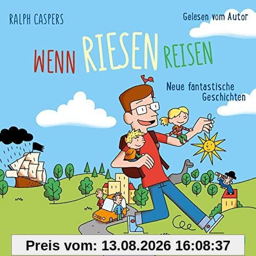 Wenn Riesen reisen: Neue fantastische Geschichten: 2 CDs