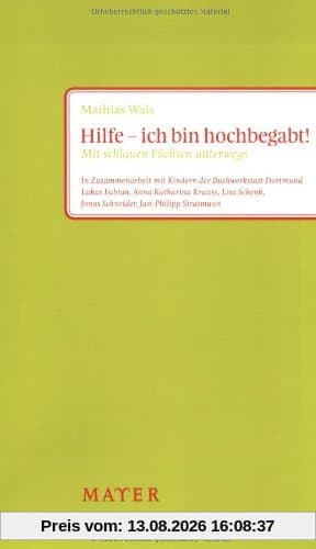 Hilfe - ich bin hochbegabt!: Mit schlauen Füchsen unterwegs