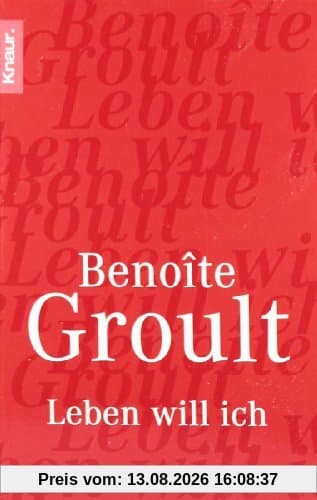 Groult, Leben will ich