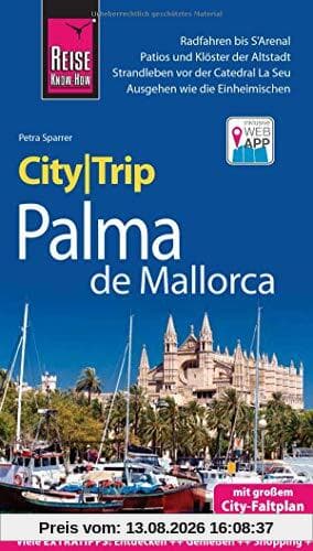 Reise Know-How CityTrip Palma de Mallorca: Reiseführer mit Stadtplan und kostenloser Web-App