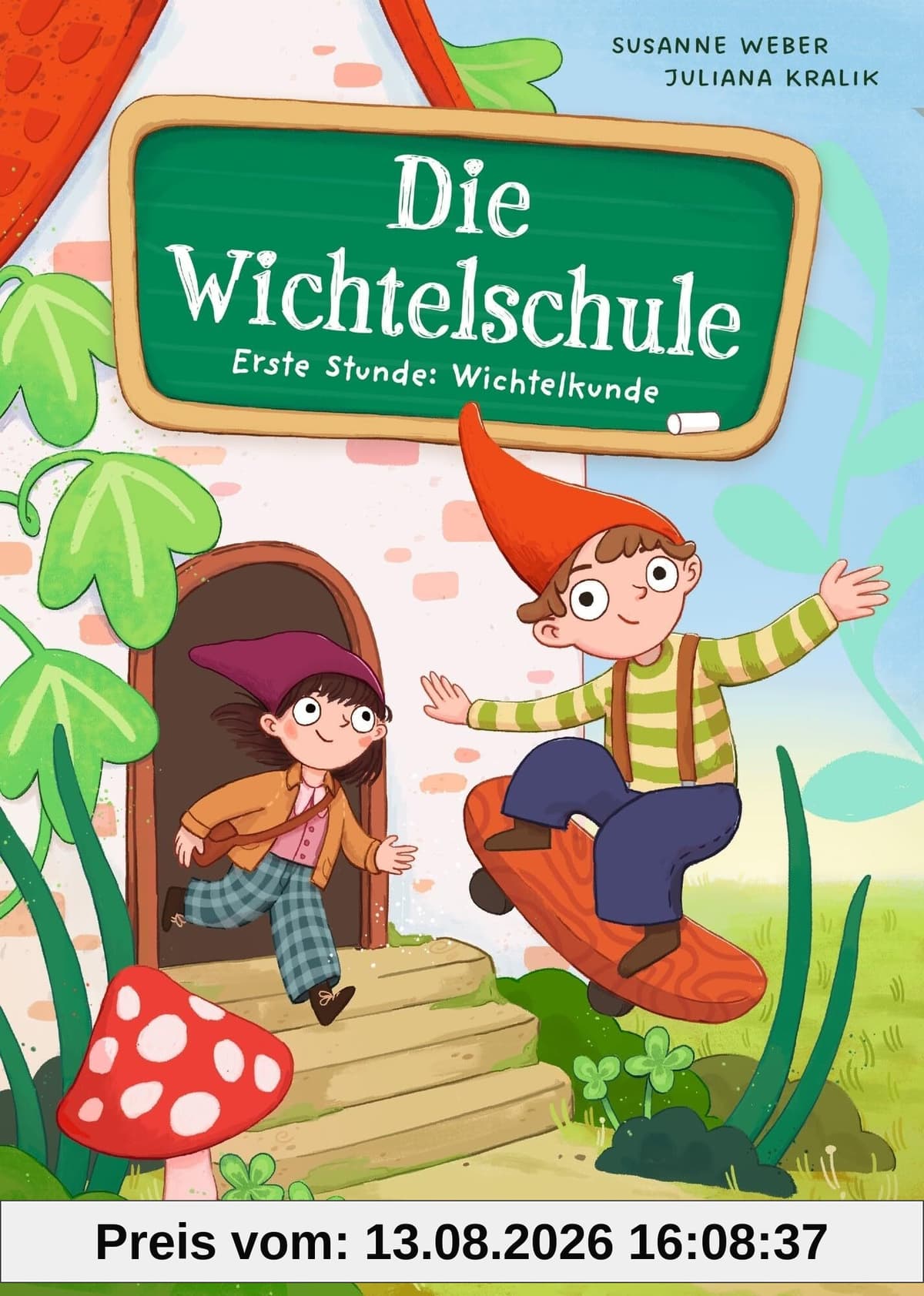 Die Wichtelschule: Erste Stunde: Wichtelkunde. Fröhliche Wichtel-Geschichte von Bestsellerautorin Susanne Weber für Kinder ab 4 Jahren