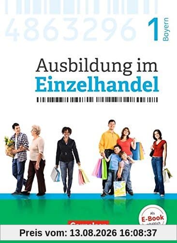 Ausbildung im Einzelhandel - Neubearbeitung - Bayern / 1. Ausbildungsjahr - Fachkunde mit Webcode