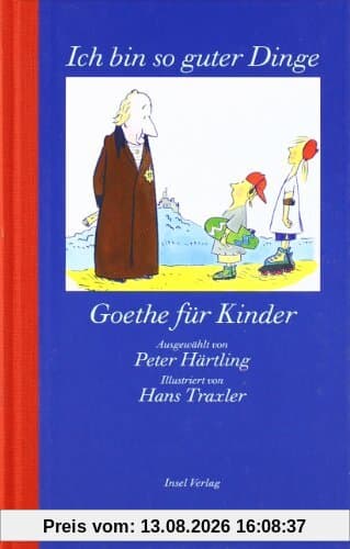 »Ich bin so guter Dinge«: Goethe für Kinder