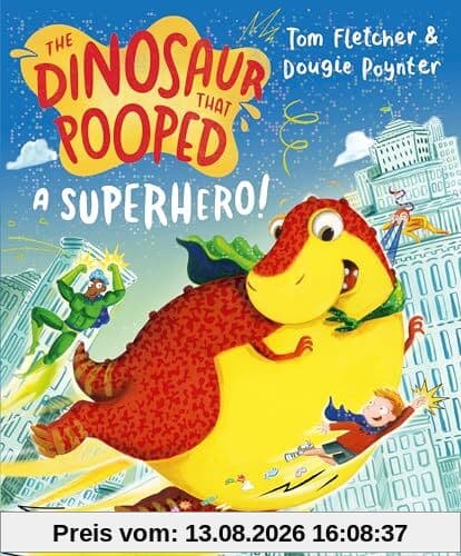 The Dinosaur that Pooped a Superhero