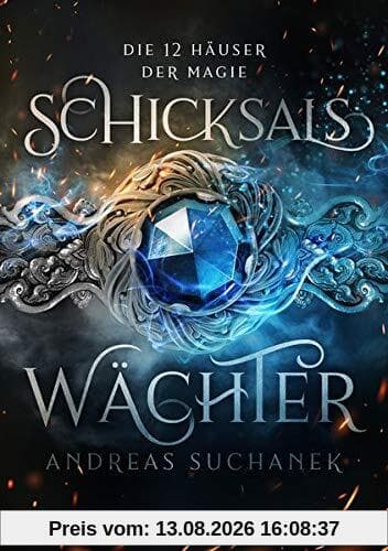 Die 12 Häuser der Magie: Schicksalswächter (Die Magie der 12 Häuser)