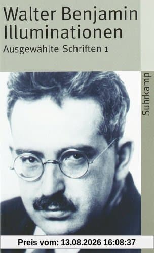 Illuminationen: Ausgewählte Schriften (suhrkamp taschenbuch)