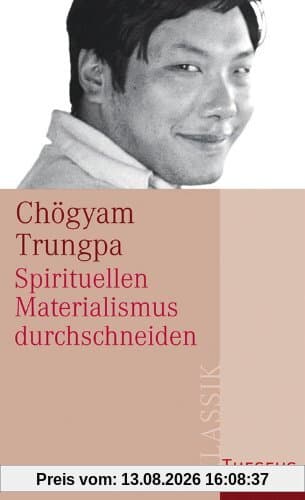 Spirituellen Materialismus durchschneiden
