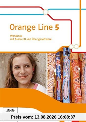 Orange Line 5 Grundkurs: Workbook mit Audio-CD und Übungssoftware Klasse 9 (Orange Line. Ausgabe ab 2014)