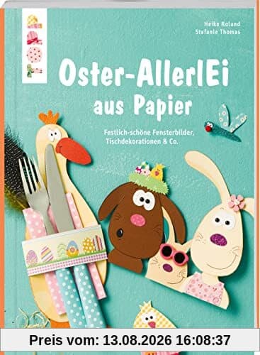 Buntes Oster-AllerlEi aus Papier (kreativ.kompakt): Festlich-schöne Fensterbilder, Tischdeko & Co.