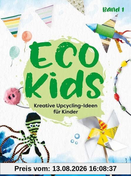 Eco Kids: Kreative Upcycling-Ideen für Kinder