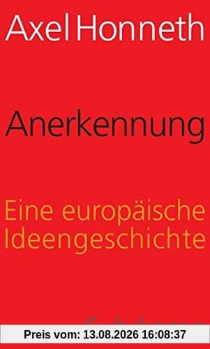Anerkennung: Eine europäische Ideengeschichte