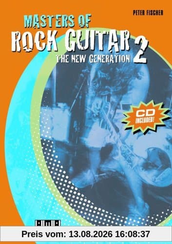 Masters of Rock Guitar 2. Incl. CD: The New Generation. Mit Schwerpunkt E-Gitarre
