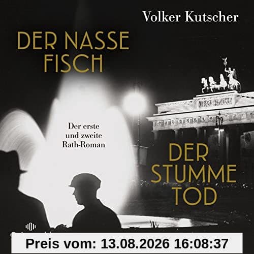 Der nasse Fisch / Der stumme Tod (Die Gereon-Rath-Romane): Der erste und zweite Rath-Roman: 6 CDs | Vom Autor der Romanvorlage zur Kultserie Babylon Berlin, Band 1 & 2 – MP3 CD