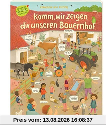 Komm, wir zeigen dir unseren Bauernhof (Constanze von Kitzings Wimmelgeschichten 3): Entdecken, Suchen, Kennenlernen | Großformatiges, wimmeliges ... rund um Kitakinder und Bauernhofgeschehen