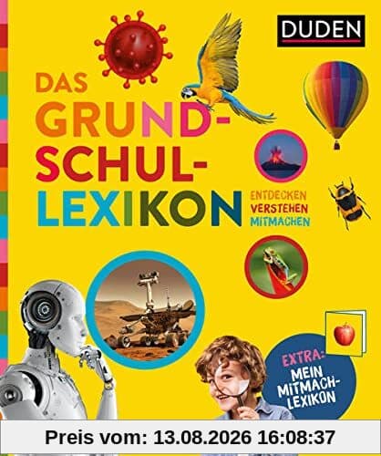 Das Grundschullexikon: Entdecken – Verstehen – Mitmachen: Mit Mitmach-Lexikon für neugierige Forscherinnen und Forscher (Duden Kinder- und Jugendlexika)