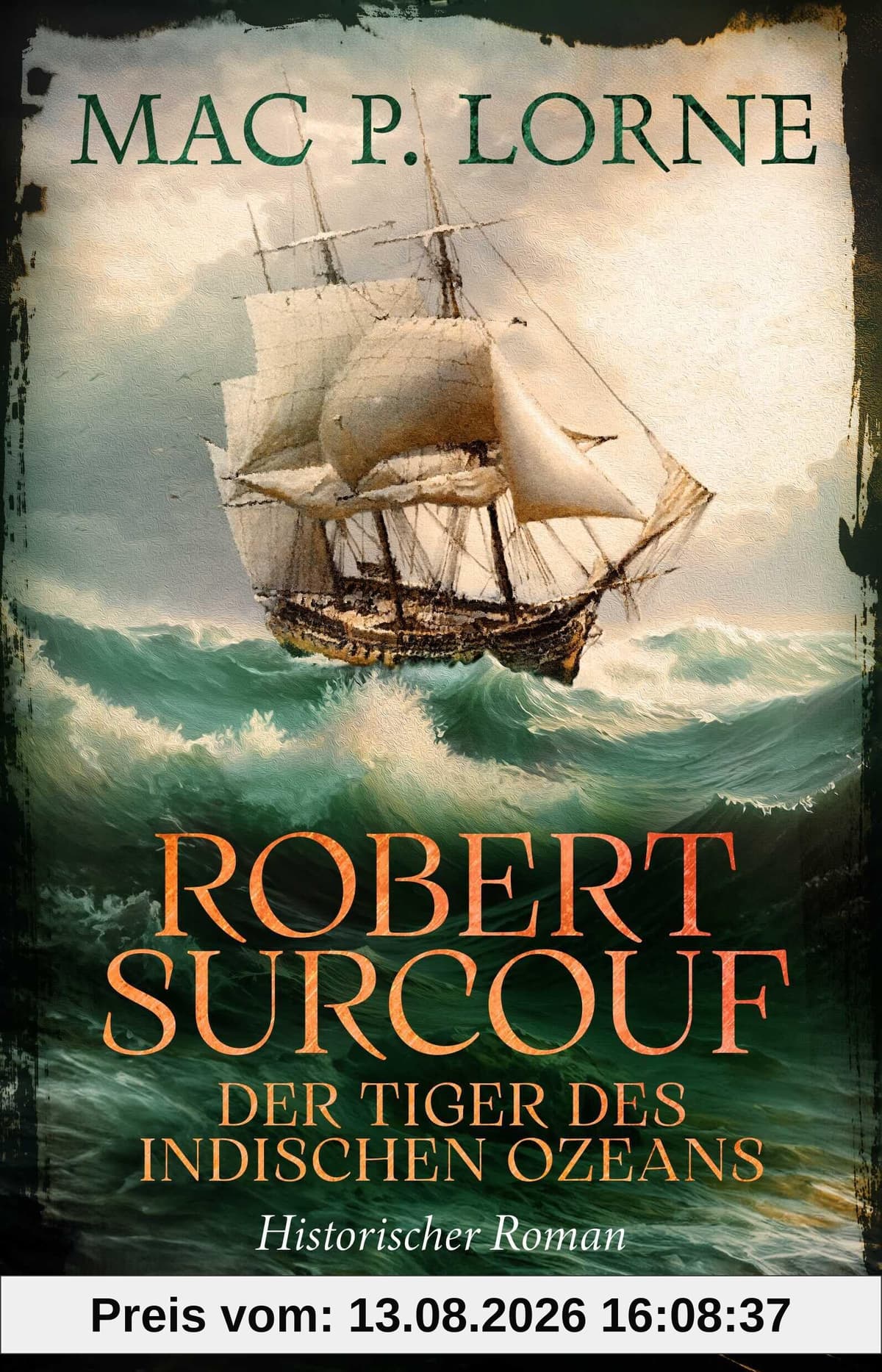 Robert Surcouf. Der Tiger des Indischen Ozeans: Historischer Roman