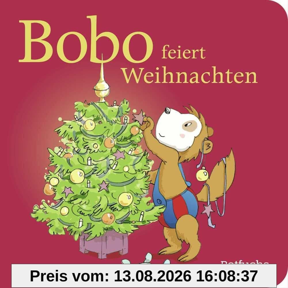 Bobo feiert Weihnachten: Pappbilderbuch über die Adventszeit ab 24 Monaten (Bobo Siebenschläfer: Pappbilderbücher ab 24 Monate, Band 6)