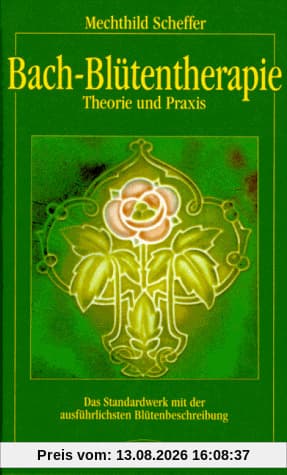 Bach-Blütentherapie Theorie und Praxis