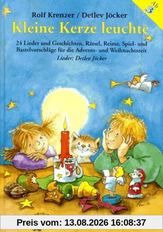 Kleine Kerze, leuchte. Ein Wegbegleiter durch die Advents- und Weihnachtszeit: Kleine Kerze leuchte. Buch: Ein Wegbegleiter durch die Advents- und ... für die Advents- und Weihnachtszeit
