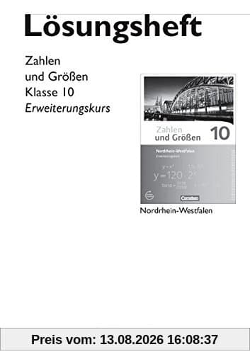 Zahlen und Größen - Nordrhein-Westfalen Kernlehrpläne - Ausgabe 2013 / 10. Schuljahr - Erweiterungskurs - Lösungen zum Schülerbuch